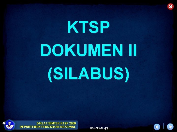 KTSP DOKUMEN II (SILABUS) DIKLAT/BIMTEK KTSP 2009 DEPARTEMEN PENDIDIKAN NASIONAL HALAMAN 47 