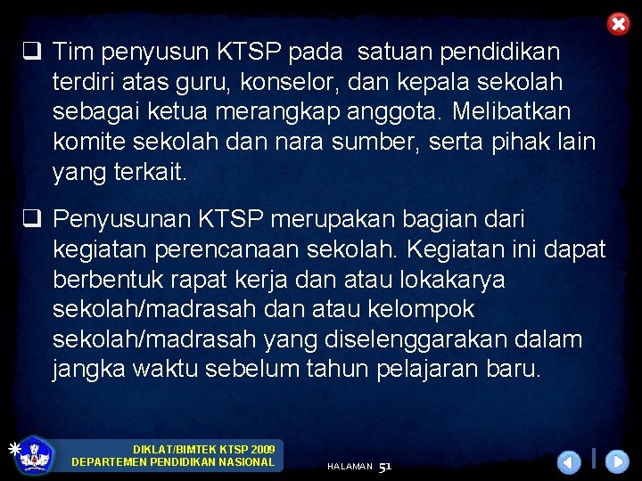 q Tim penyusun KTSP pada satuan pendidikan terdiri atas guru, konselor, dan kepala sekolah