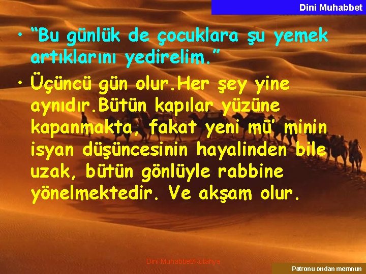 Dini Muhabbet • “Bu günlük de çocuklara şu yemek artıklarını yedirelim. ” • Üçüncü