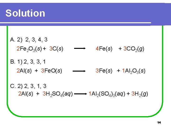 Solution A. 2) 2, 3, 4, 3 2 Fe 2 O 3(s) + 3