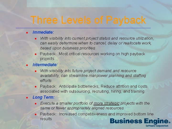 Three Levels of Payback l Immediate: l l l Intermediate: l l l With