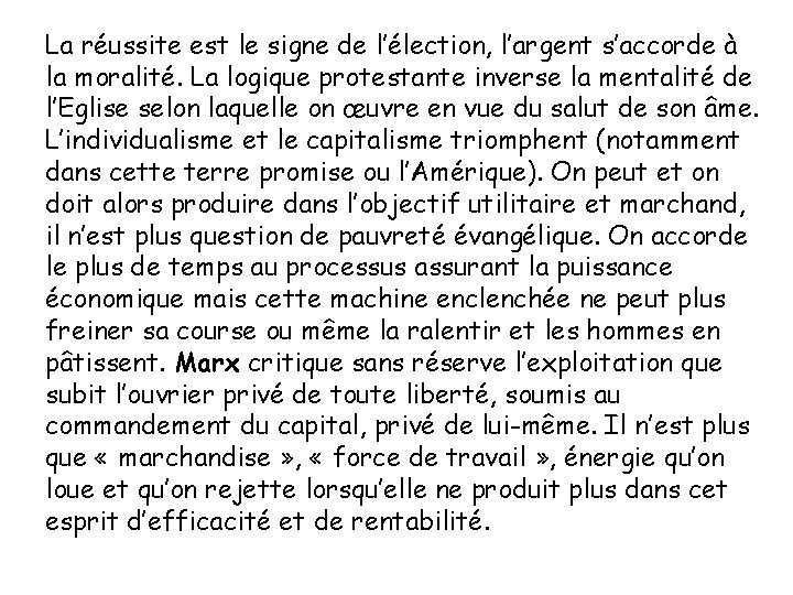 La réussite est le signe de l’élection, l’argent s’accorde à la moralité. La logique La réussite est le signe de l’élection, l’argent s’accorde à la moralité. La logique