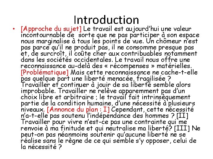 Introduction • [Approche du sujet] Le travail est aujourd’hui une valeur incontournable de sorte