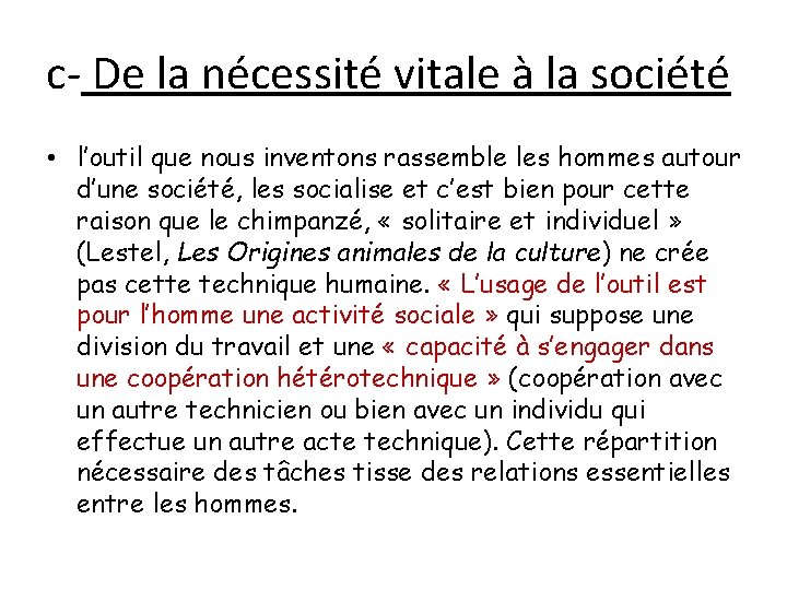 c- De la nécessité vitale à la société • l’outil que nous inventons rassemble