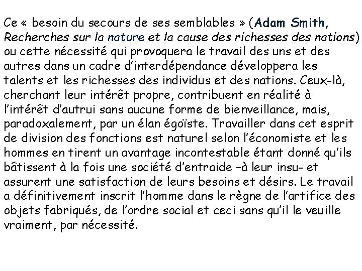 Ce « besoin du secours de ses semblables » (Adam Smith, Recherches sur la Ce « besoin du secours de ses semblables » (Adam Smith, Recherches sur la