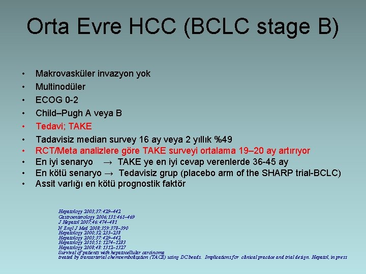 Orta Evre HCC (BCLC stage B) • • • Makrovasküler invazyon yok Multinodüler ECOG
