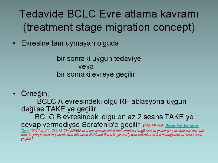 Tedavide BCLC Evre atlama kavramı (treatment stage migration concept) • Evresine tam uymayan olguda