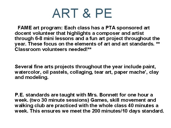 ART & PE FAME art program: Each class has a PTA sponsored art docent