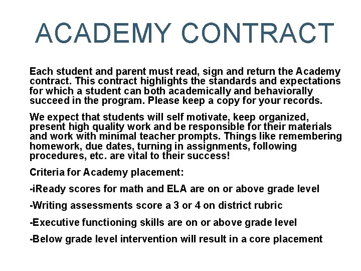 ACADEMY CONTRACT Each student and parent must read, sign and return the Academy contract.