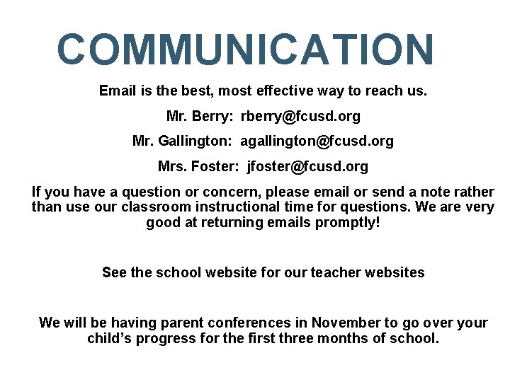 COMMUNICATION Email is the best, most effective way to reach us. Mr. Berry: rberry@fcusd.