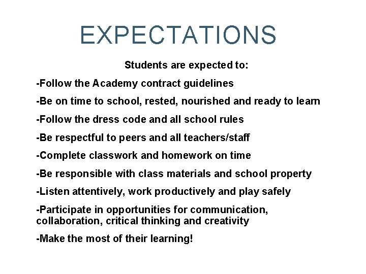 EXPECTATIONS Students are expected to: -Follow the Academy contract guidelines -Be on time to