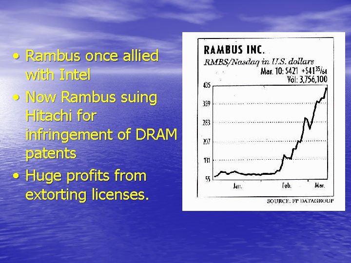  • Rambus once allied with Intel • Now Rambus suing Hitachi for infringement