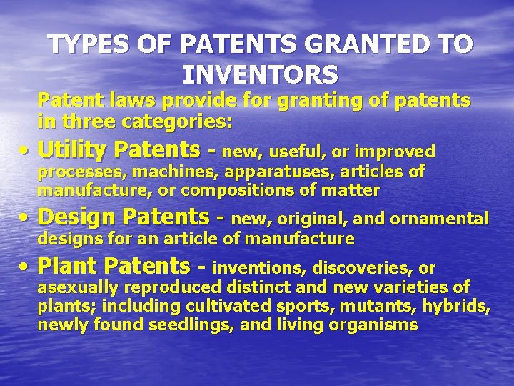 TYPES OF PATENTS GRANTED TO INVENTORS Patent laws provide for granting of patents in