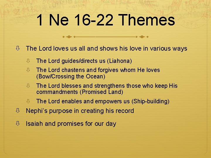 1 Ne 16 -22 Themes The Lord loves us all and shows his love