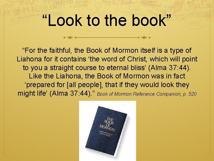 “Look to the book” “For the faithful, the Book of Mormon itself is a