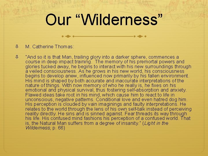 Our “Wilderness” M. Catherine Thomas: “And so it is that Man, trailing glory into
