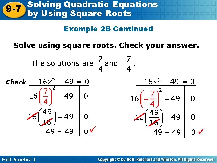 Solving Quadratic Equations 9 -7 by Using Square Roots Example 2 B Continued Solve