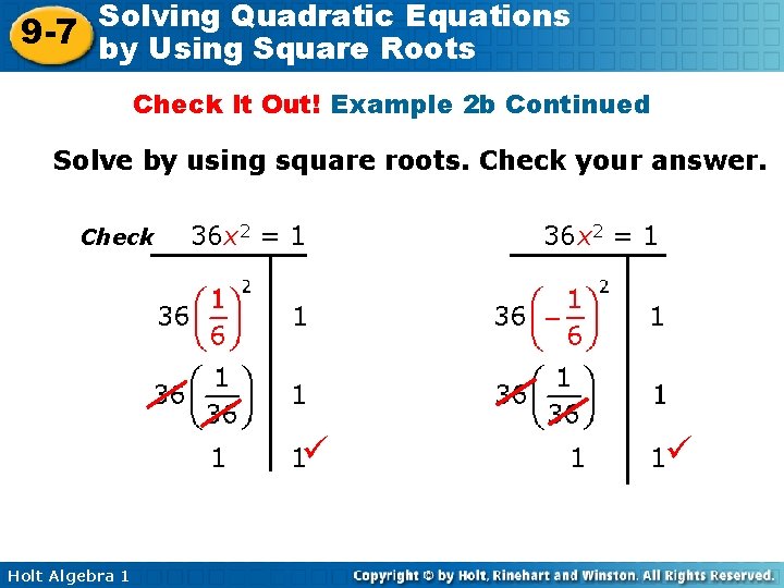 Solving Quadratic Equations 9 -7 by Using Square Roots Check It Out! Example 2