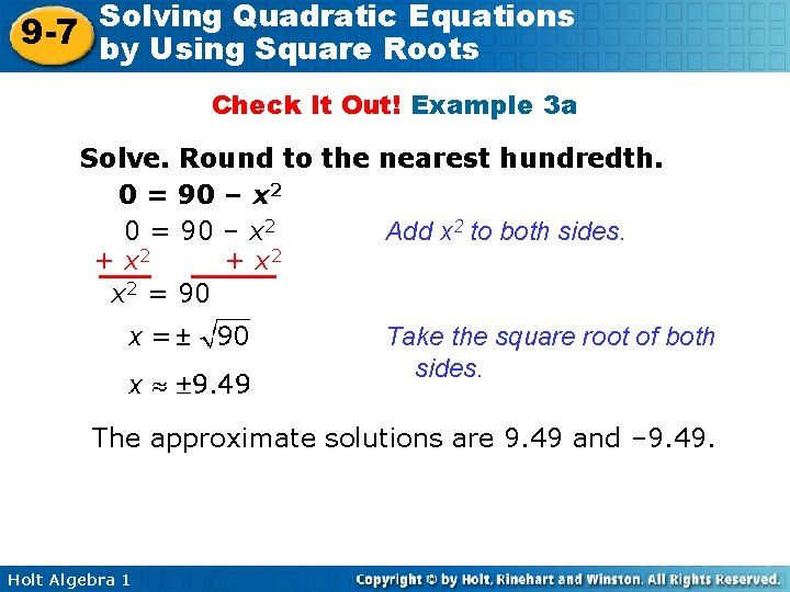 Solving Quadratic Equations 9 -7 by Using Square Roots Check It Out! Example 3