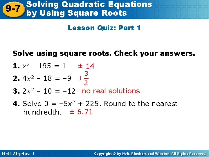 Solving Quadratic Equations 9 -7 by Using Square Roots Lesson Quiz: Part 1 Solve