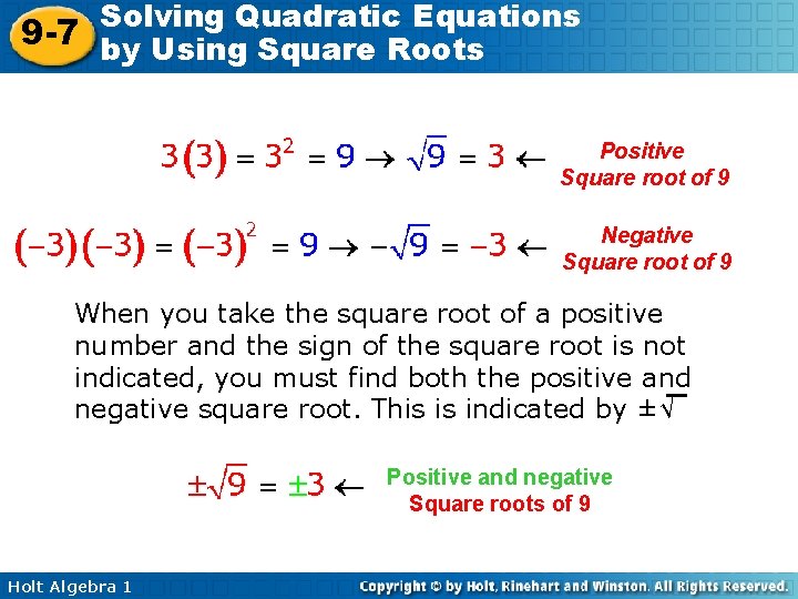 Solving Quadratic Equations 9 -7 by Using Square Roots Positive Square root of 9