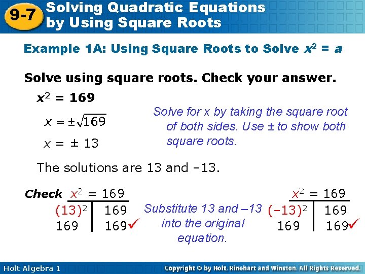 Solving Quadratic Equations 9 -7 by Using Square Roots Example 1 A: Using Square