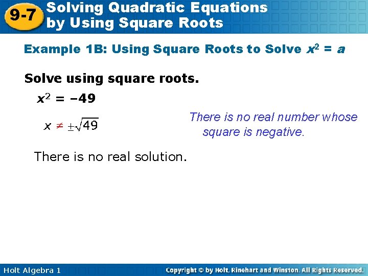 Solving Quadratic Equations 9 -7 by Using Square Roots Example 1 B: Using Square