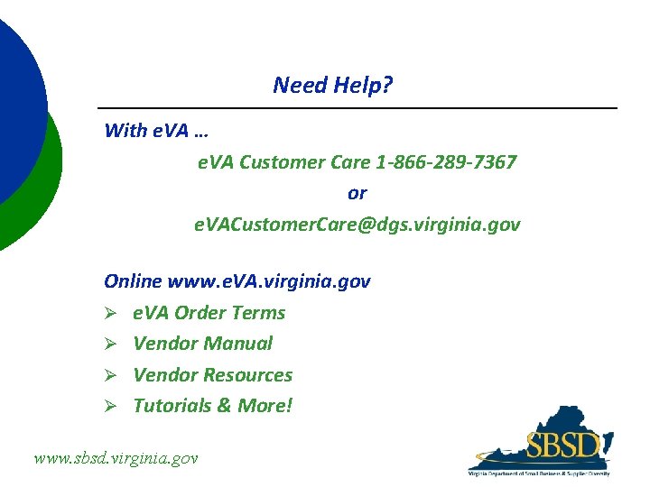 Need Help? With e. VA … e. VA Customer Care 1 -866 -289 -7367