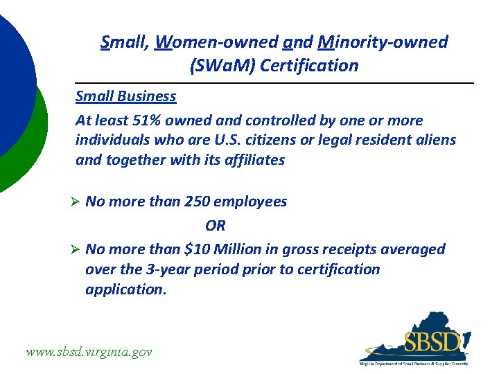 Small, Women-owned and Minority-owned (SWa. M) Certification Small Business At least 51% owned and