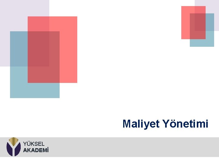 Maliyet Yönetimi YÜKSEL AKADEMİ 