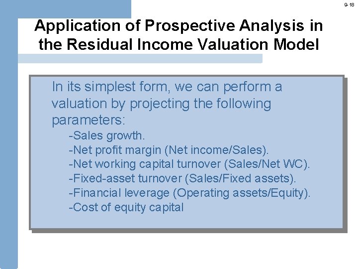 9 -18 Application of Prospective Analysis in the Residual Income Valuation Model In its