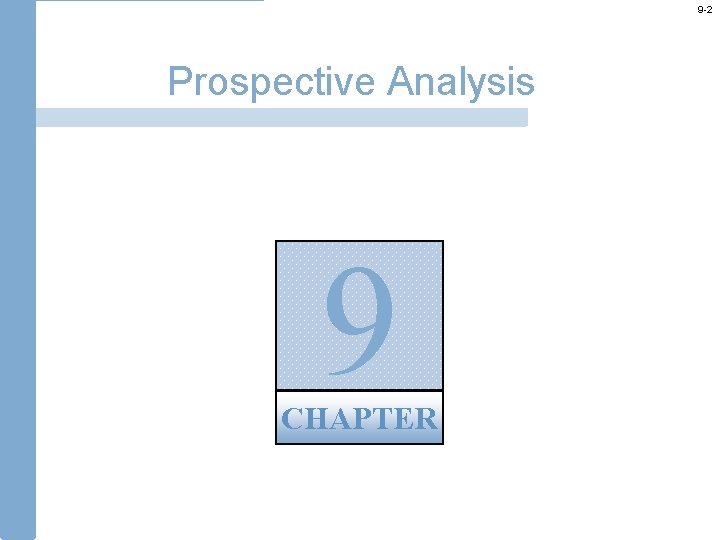 9 -2 Prospective Analysis 9 CHAPTER 
