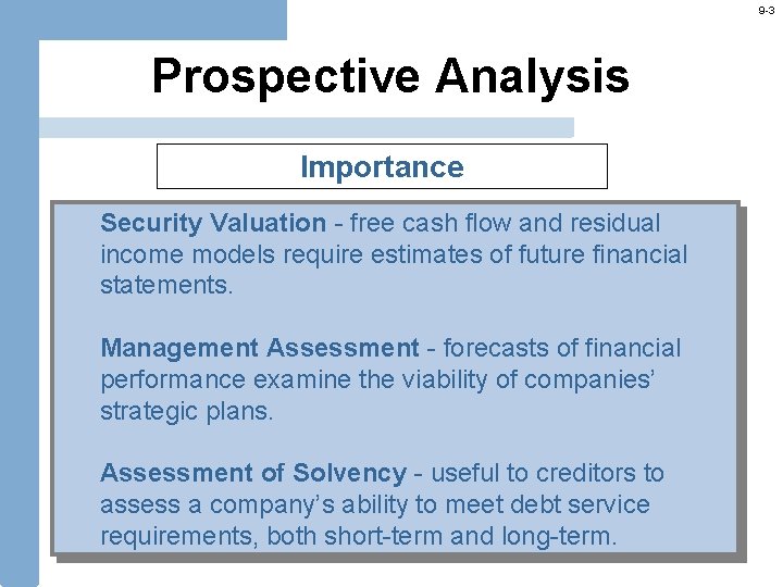 9 -3 Prospective Analysis Importance Security Valuation - free cash flow and residual income