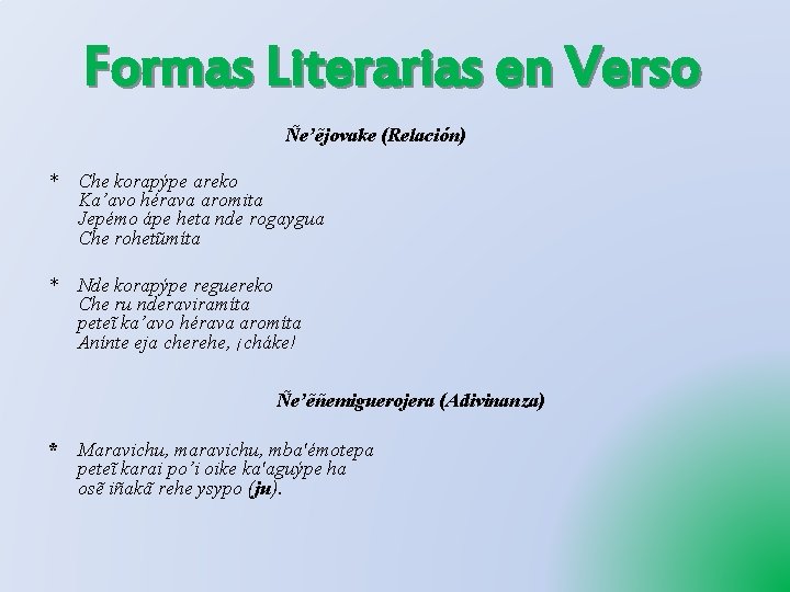 Formas Literarias en Verso Ñe’ẽjovake (Relación) * Che korapýpe areko Ka’avo hérava aromita Jepémo