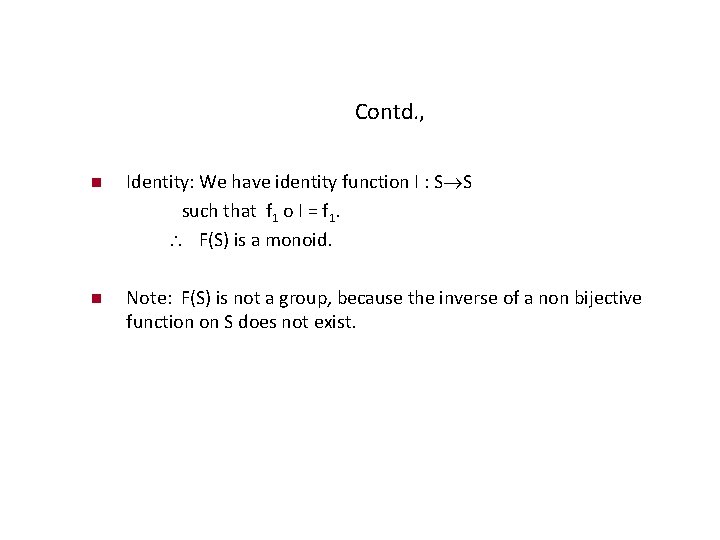 Contd. , Identity: We have identity function I : S S such that f