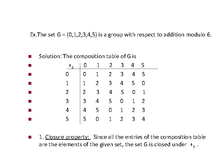 Ex. The set G = {0, 1, 2, 3, 4, 5} is a group