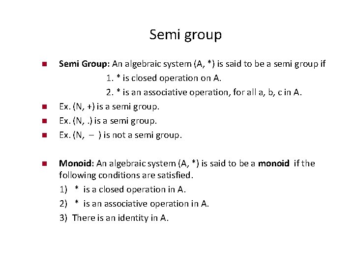 Semi group Semi Group: An algebraic system (A, *) is said to be a