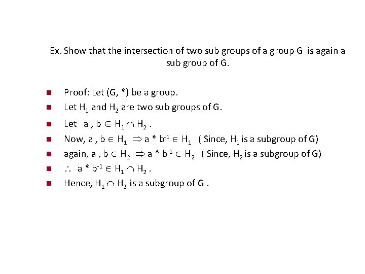 Ex. Show that the intersection of two sub groups of a group G is