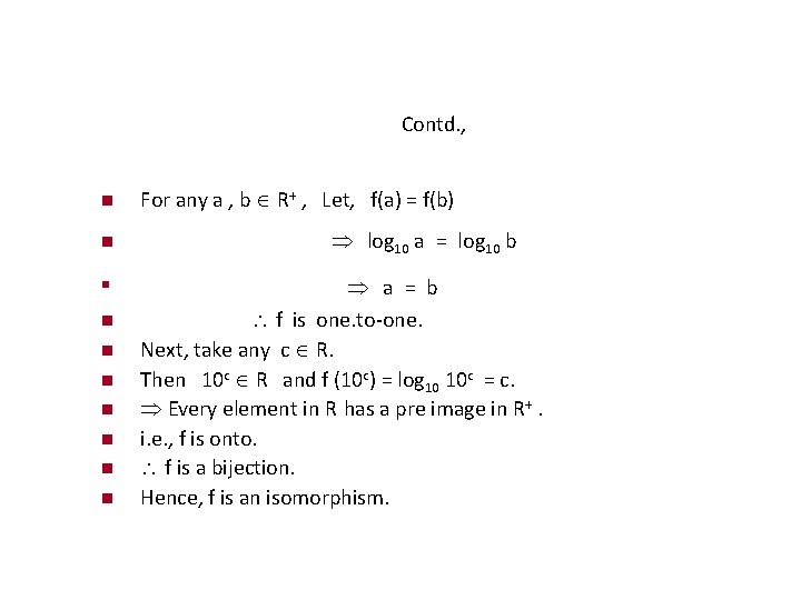 Contd. , For any a , b R+ , Let, f(a) = f(b) log