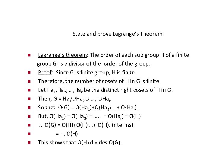 State and prove Lagrange’s Theorem Lagrange’s theorem: The order of each sub group H