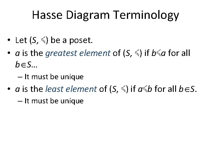 Hasse Diagram Terminology • Let (S, ≼) be a poset. • a is the