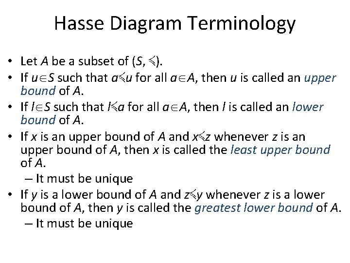 Hasse Diagram Terminology • Let A be a subset of (S, ≼). • If