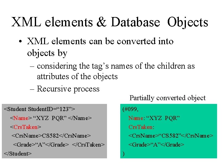 XML elements & Database Objects • XML elements can be converted into objects by