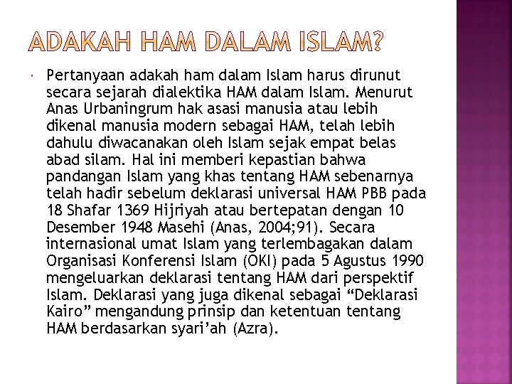  Pertanyaan adakah ham dalam Islam harus dirunut secara sejarah dialektika HAM dalam Islam.