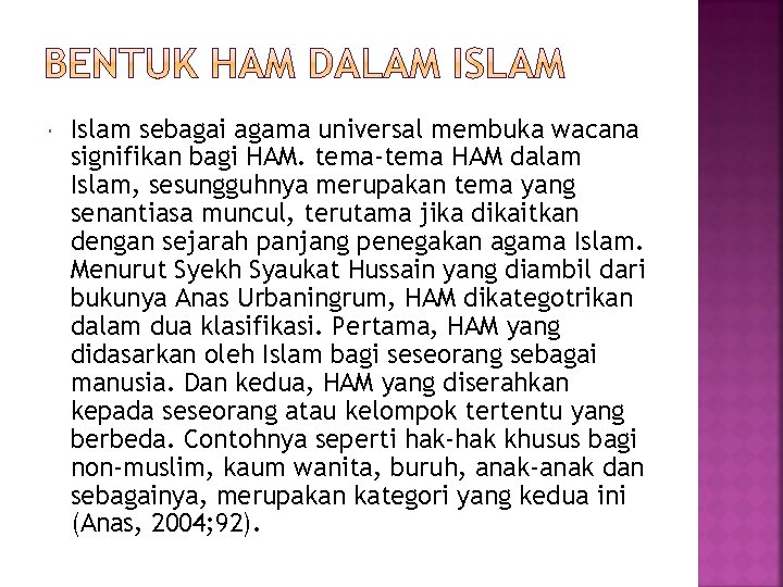  Islam sebagai agama universal membuka wacana signifikan bagi HAM. tema-tema HAM dalam Islam,
