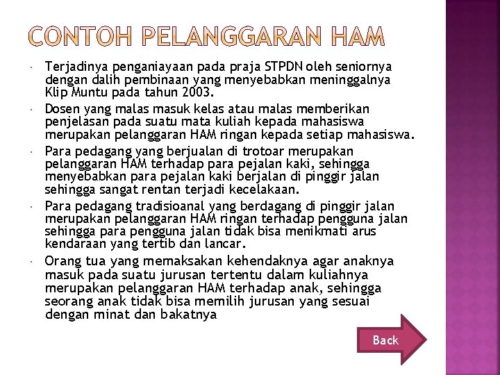  Terjadinya penganiayaan pada praja STPDN oleh seniornya dengan dalih pembinaan yang menyebabkan meninggalnya