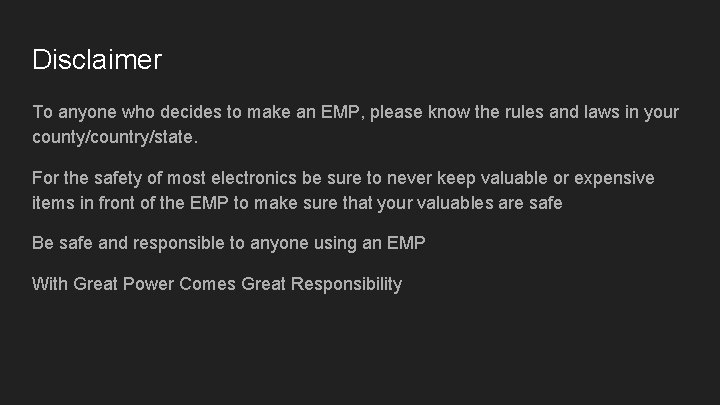 Disclaimer To anyone who decides to make an EMP, please know the rules and