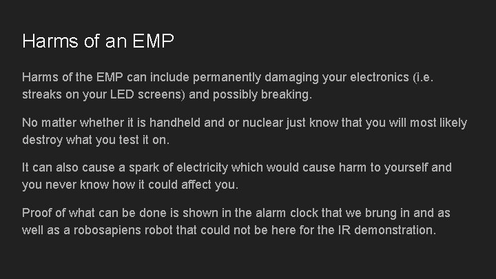 Harms of an EMP Harms of the EMP can include permanently damaging your electronics