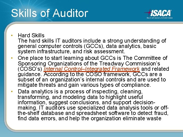 Skills of Auditor • Hard Skills The hard skills IT auditors include a strong