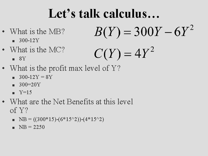 Let’s talk calculus… • What is the MB? n 300 -12 Y • What